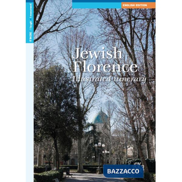 Jewish Florence. Illustrated itinerary