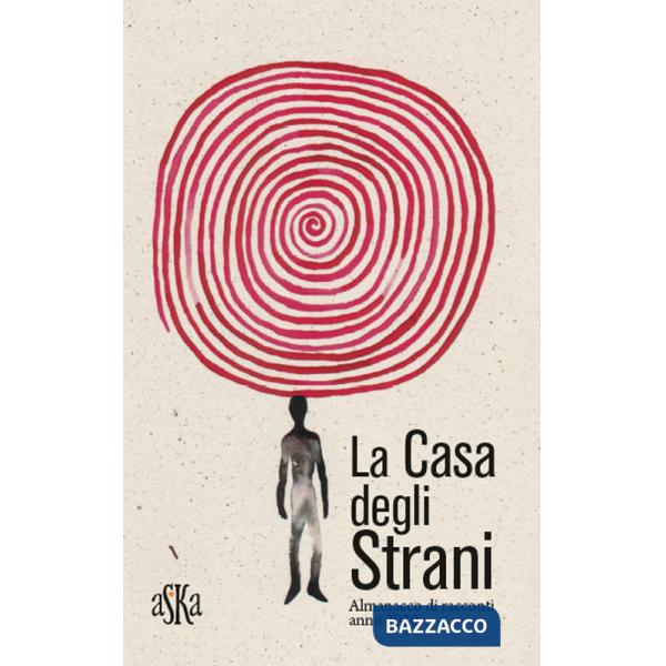 Casa degli strani. Almanacco di racconti anno 2020 (La)