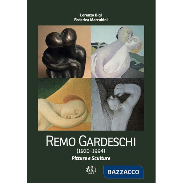Remo Gardeschi (1920-1994). Pitture e sculture. Catalogo della mostra (Montevarchi, 5-27 settembre 2020). Ediz. a colori