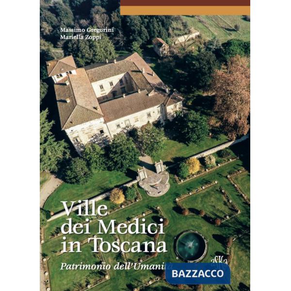 Ville dei Medici in Toscana. Patrimonio dell'umanità