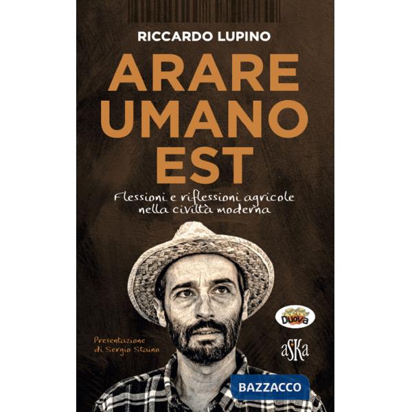 Arare umano est. Flessioni e riflessioni agricole nella civiltà moderna