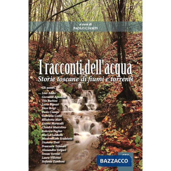 Racconti dell'acqua. Storie toscane di fiumi e torrenti (I)