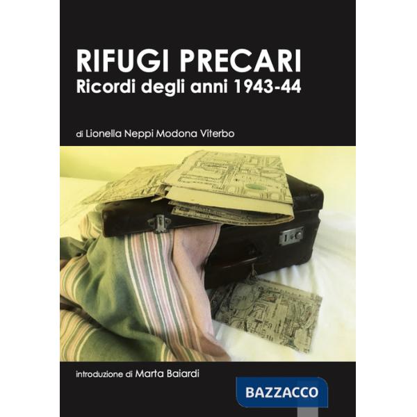 Rifugi precari. Ricordi degli anni 1943-44