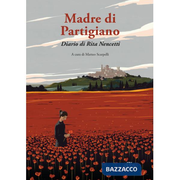 Madre di partigiano. Diario di Rita Nencetti