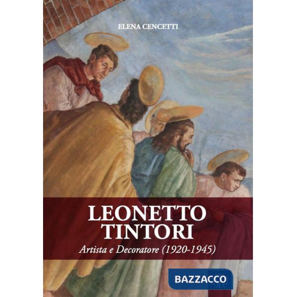 Leonetto Tintori. Artista e decoratore 1920-1945. Ediz. illustrata