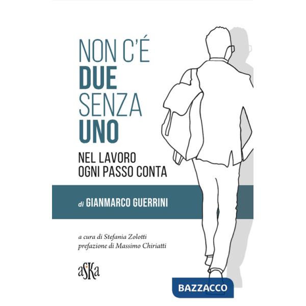 Non c'è due senza uno. Nel lavoro ogni passo conta