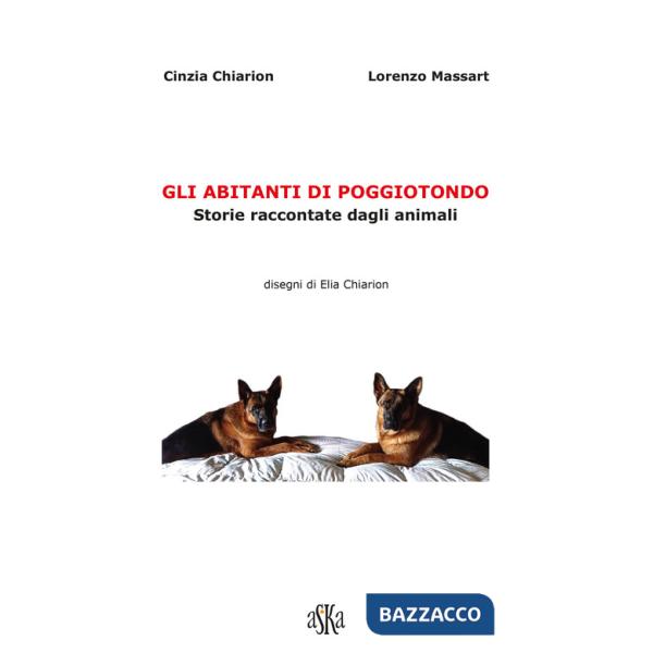 Abitanti di Poggiotondo. Storie raccontate dagli animali (Gli)