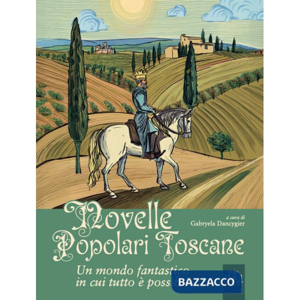 Novelle popolari toscane. Un mondo fantastico in cui tutto è possibile