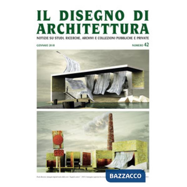 Disegno di architettura. Notizie su studi, ricerche, archivi e collezioni pubbli