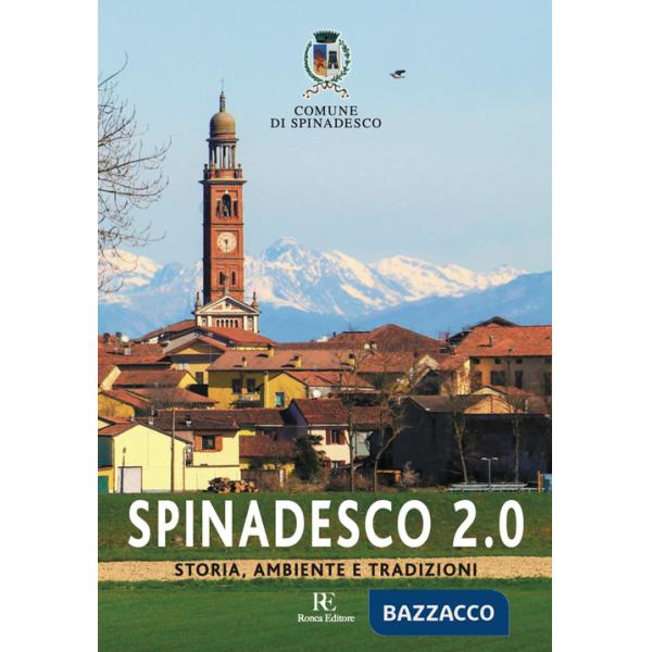 Spinadesco 2.0. Storia, ambiente e tradizioni