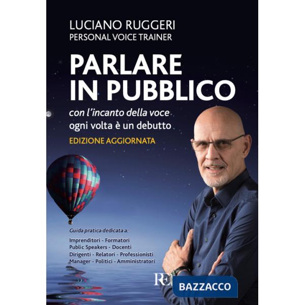 Parlare in pubblico con l'incanto della voce. Ogni volta è un debutto