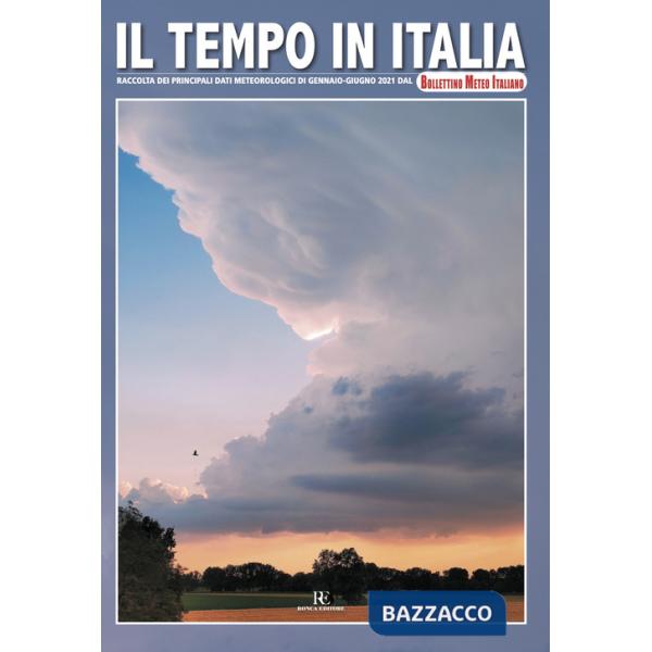 Tempo in Italia (2021). Ediz. illustrata (Il). Vol. 11: Gennaio-Giugno