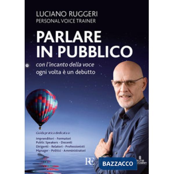 Parlare in pubblico con l'incanto della voce. Ogni volta è un debutto