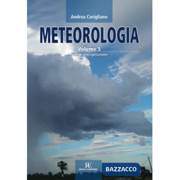 Meteorologia. Vol. 5: Nubi e precipitazioni