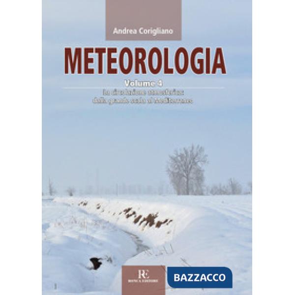 Meteorologia. Vol. 4: La circolazione atmosferica dalla grande scala al Mediterraneo