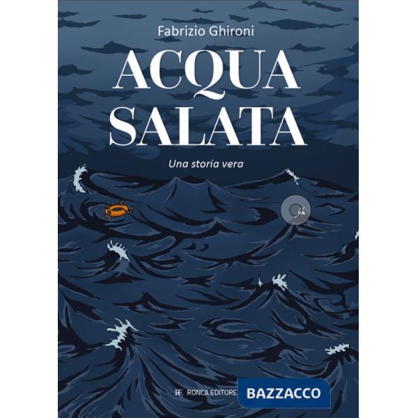 Acqua salata. Una storia vera