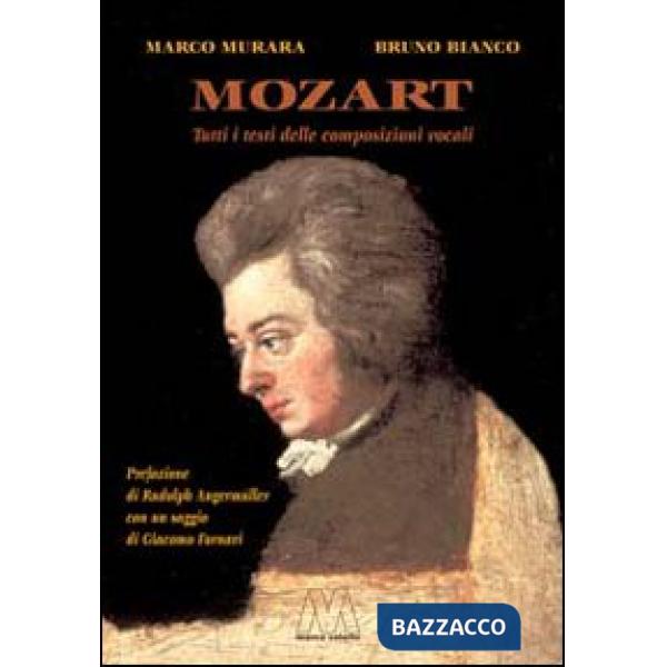 Mozart. Tutti i testi delle composizioni vocali