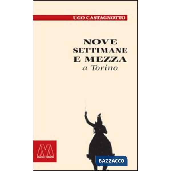 Nove settimane e mezza e Torino