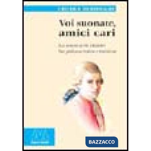 Voi suonate, amici cari. La musica di Mozart fra palcoscenico e tastiera