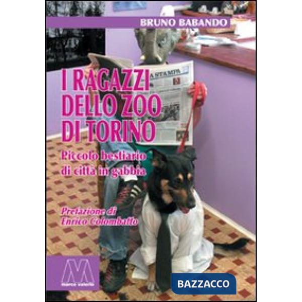 Ragazzi dello zoo di Torino. Piccolo bestiario di città in gabbia (I)