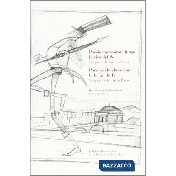 Poesie mormorate lungo la riva del Po. Ediz. italiana e francese
