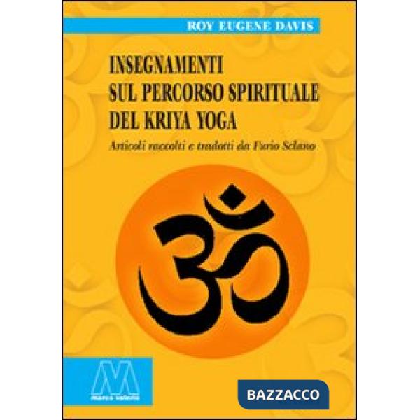 Insegnamenti sul percorso spirituale del Kriya yoga