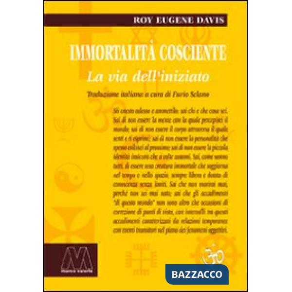 Immortalità cosciente. La via dell'iniziato