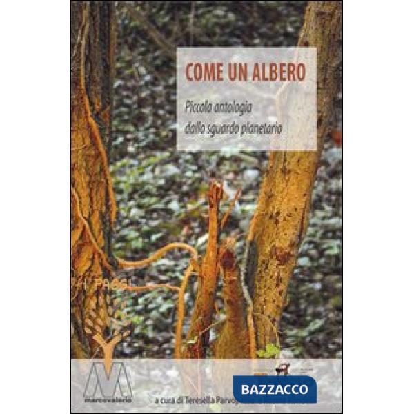 Come un albero. Piccola antologia dallo sguardo planetario