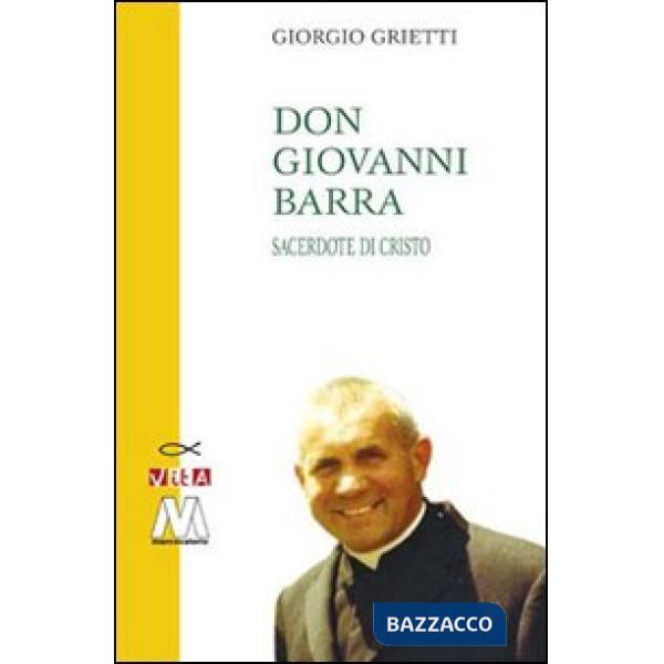 Don Giovanni Barra. Sacerdote di Cristo