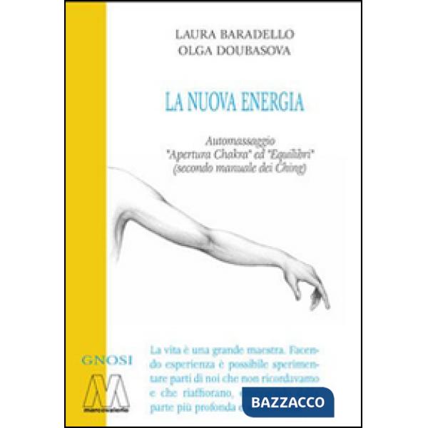Nuova Energia. Automassaggio «Apertura Chakra» ed «Equilibri» (secono manuale dei Ching). Con DVD (La)