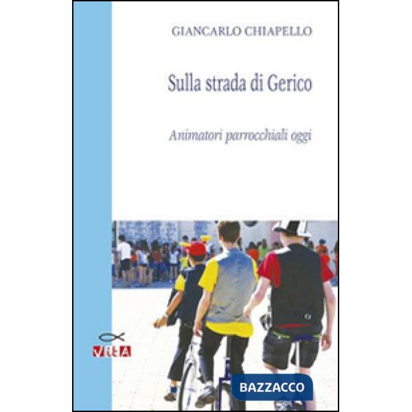 Sulla strada di Gerico. Animatori parrocchiali oggi