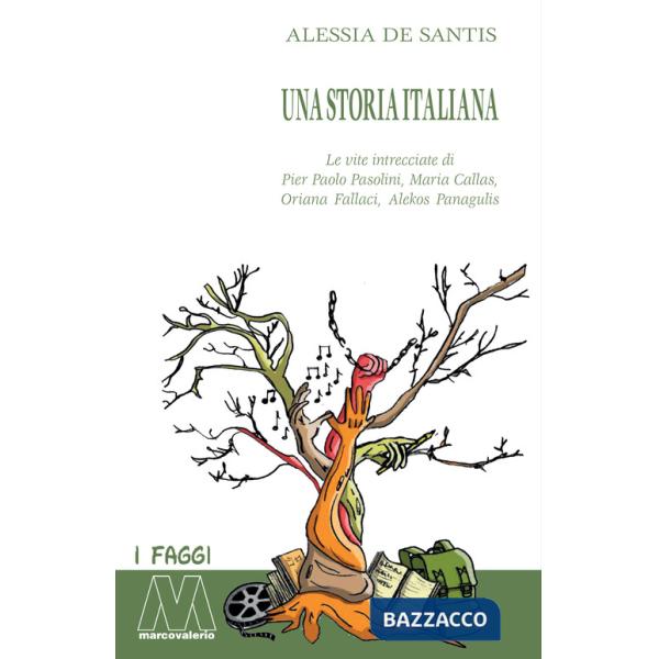 Storia italiana. Le vite intrecciate di Pier Paolo Pasolini, Maria Callas, Oriana Fallaci, Alekos Panagulis (Una)