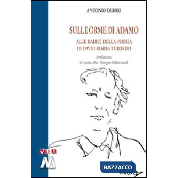 Sulle orme di Adamo. Alle radici della poesia di David Maria Turoldo