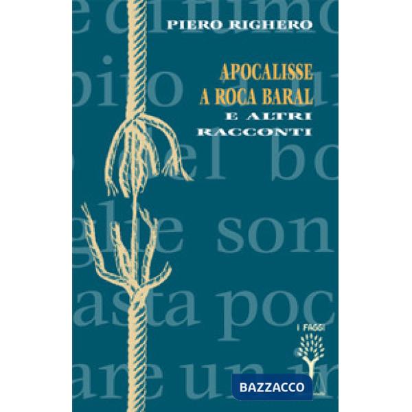 Apocalisse a Roca Baral e altri racconti