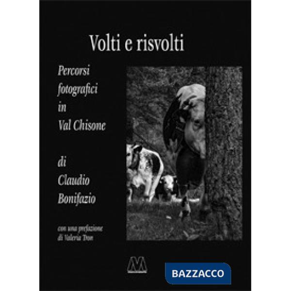Volti e risvolti. Percorsi fotografici in Val Chisone