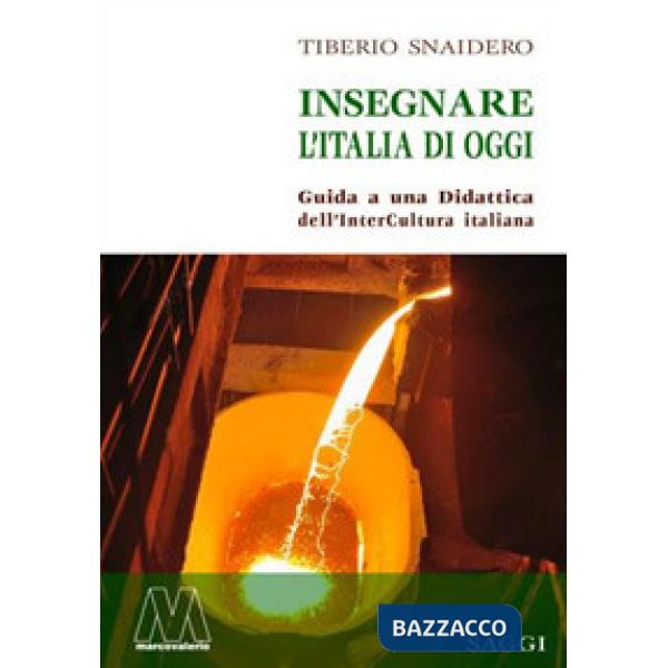 Insegnare l'Italia di oggi. Guida a una didattica dell'interCultura italiana