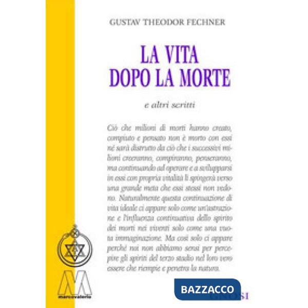 Vita dopo la morte e altri scritti (La)