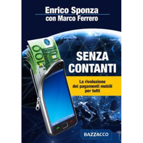 Senza contanti. La rivoluzione dei pagamenti mobili per tutti
