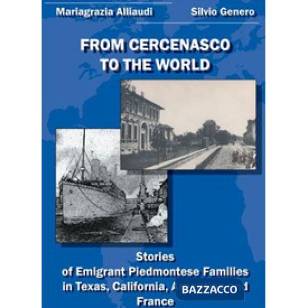 From Cercenasco to the World. Stories of Emigrant Piedmontese Families in Texas, California, Argentina and France