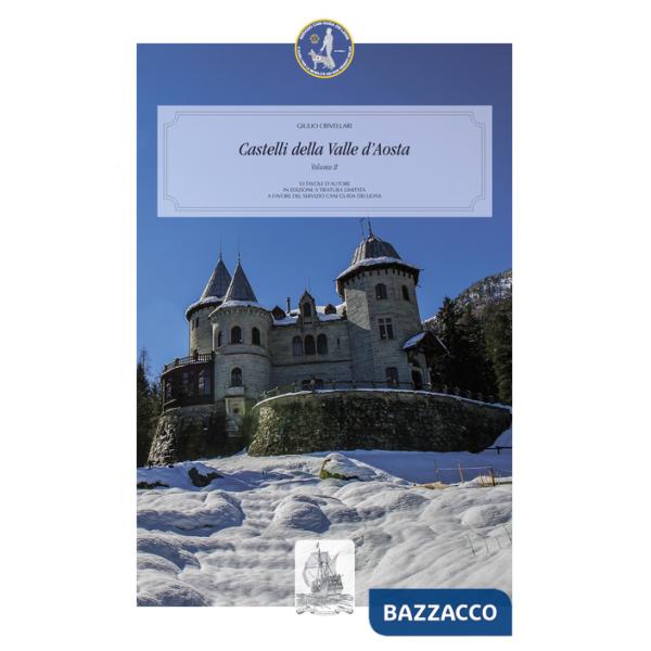Castelli della Valle d'Aosta. Vedute fotografiche. Ediz. illustrata. Vol. 2