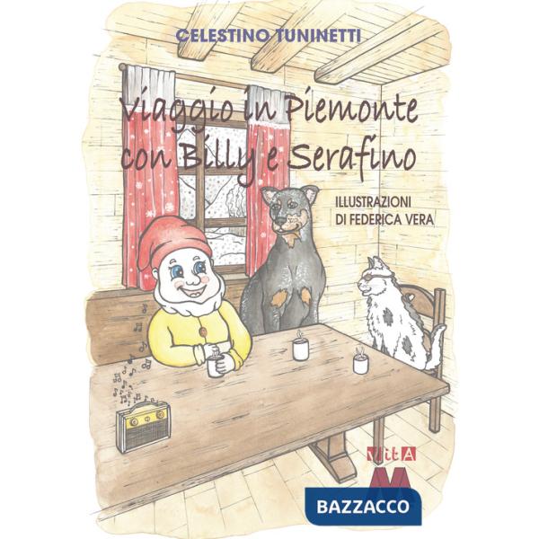 Viaggio in Piemonte con Billy e Serafino. Ediz. a colori