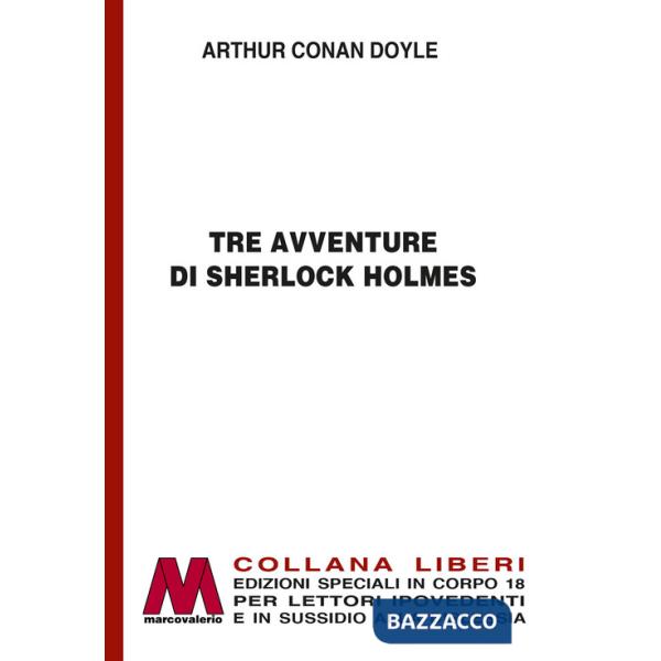 Tre avventure di Sherlock Holmes. Ediz. a caratteri grandi