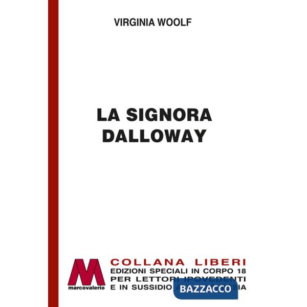 Signora Dalloway. Ediz. speciale a grandi caratteri per lettori ipovedenti (La)
