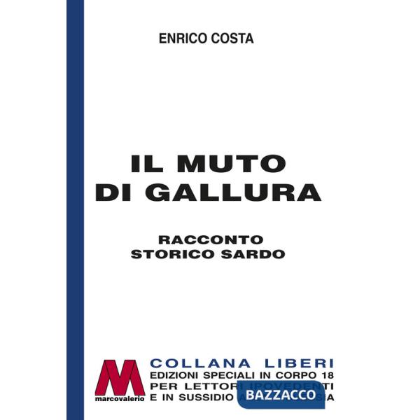 Muto di Gallura. Racconto storico sardo. Ediz. speciale a grandi caratteri per lettori ipovedenti (Il)