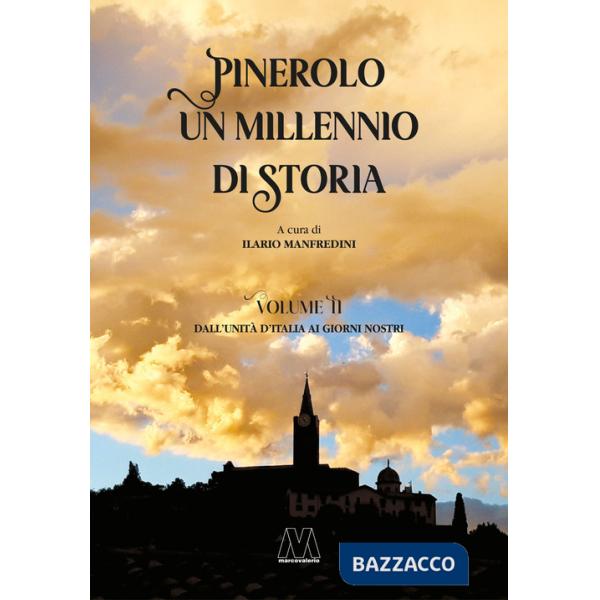 Pinerolo. Mille anni di storia. Vol. 2: Dall'Unità d'Italia ai giorni nostri