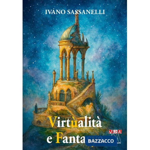 Virtùalità e fantasya. Suggestioni etico-educative per docenti, studenti e studentesse