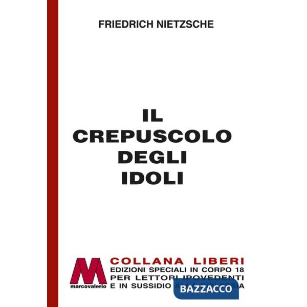 Crepuscolo degli idoli. Ediz. a caratteri grandi (Il)