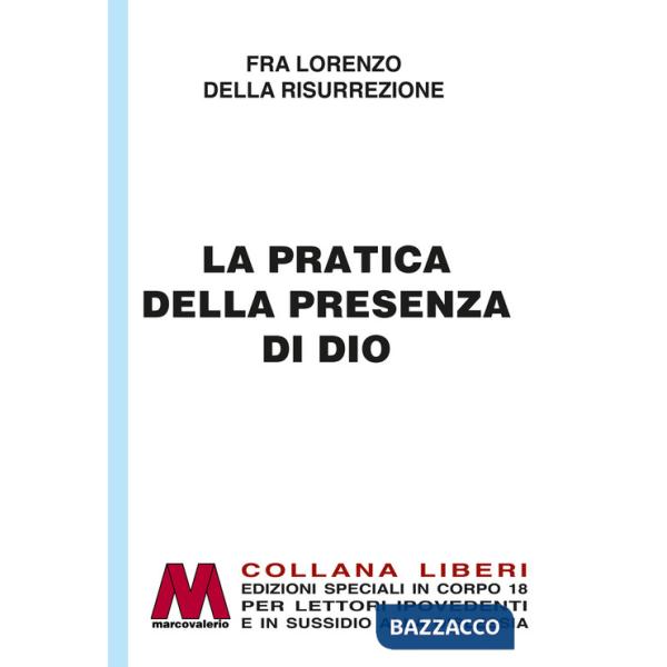Pratica della presenza di Dio in edizione speciale in corpo 18 per lettori ipovedenti. Ediz. a caratteri grandi (La)