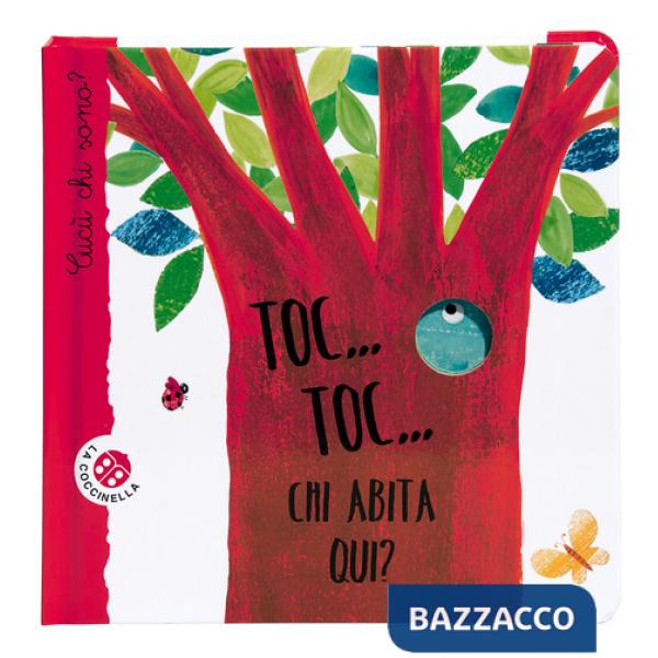 Toc... toc... Chi abita qui? Cucù chi sono? Ediz. illustrata