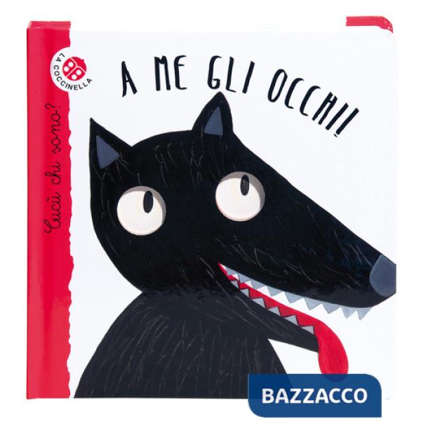 A me gli occhi! Cucù chi sono? Ediz. illustrata